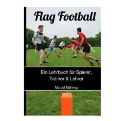 Buch: Flag Football: Ein Lehrbuch Für Spieler,Trainer & Lehrer Von Marcel Möhring