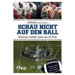Riva Verlag Buch: Schau Nicht Auf Den Ball, American Football Sehen Wie Ein Profi Von Pat Kirwan Mit David Seigerman